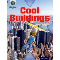 Project X Origins: Purple Book Band, Oxford Level 8: Buildings: Cool Buildings