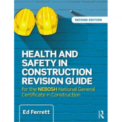 Health and Safety in Construction Revision Guide: for the NEBOSH National Certificate in Construction Health and Safety