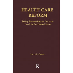 Health Care Reform: Policy Innovations at the State Level in the United States