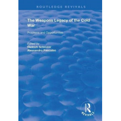 The Weapons Legacy of the Cold War: Problems and Opportunities
