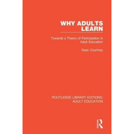 Why Adults Learn: Towards a Theory of Participation in Adult Education