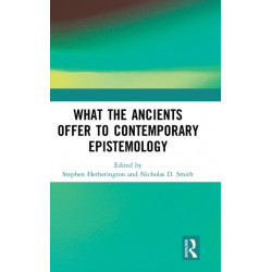 What the Ancients Offer to Contemporary Epistemology