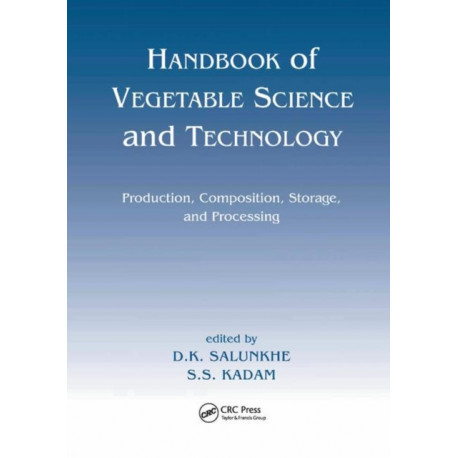 Handbook of Vegetable Science and Technology: Production, Compostion, Storage, and Processing