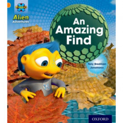 Project X: Alien Adventures: Orange: An Amazing Find