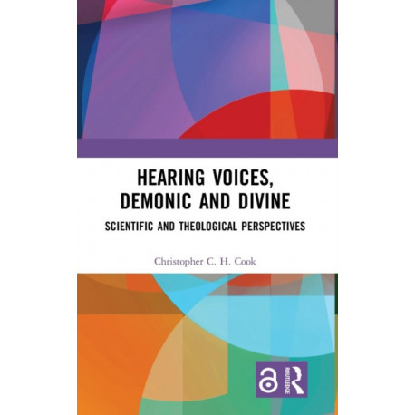 Hearing Voices, Demonic and Divine: Scientific and Theological Perspectives