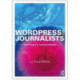 WordPress for Journalists: From Plugins to Commercialisation