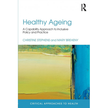 Healthy Ageing: A Capability Approach to Inclusive Policy and Practice