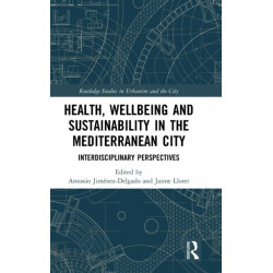 Health, Wellbeing and Sustainability in the Mediterranean City: Interdisciplinary Perspectives