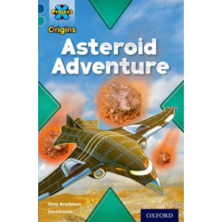 Project X Origins: Dark Blue Book Band, Oxford Level 16: Space: Asteroid Adventure