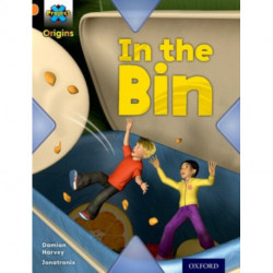 Project X Origins: Orange Book Band, Oxford Level 6: What a Waste: In the Bin