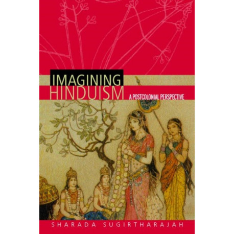 Imagining Hinduism: A Postcolonial Perspective
