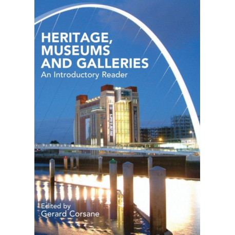 Heritage, Museums and Galleries: An Introductory Reader