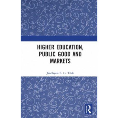 Higher Education, Public Good and Markets