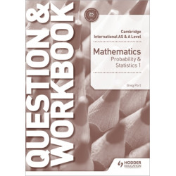 Cambridge International AS & A Level Mathematics Probability & Statistics 1 Question & Workbook