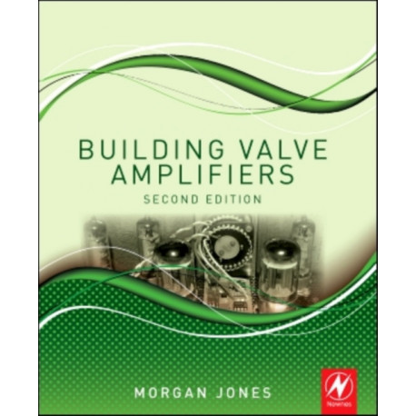 Building Valve Amplifiers