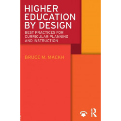 Higher Education by Design: Best Practices for Curricular Planning and Instruction
