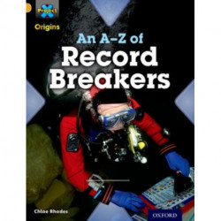 Project X Origins: Gold Book Band, Oxford Level 9: Head to Head: An A-Z of Record Breakers