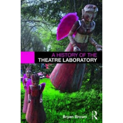 A History of the Theatre Laboratory