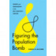 Figuring the Population Bomb: Gender and Demography in the Mid-Twentieth Century