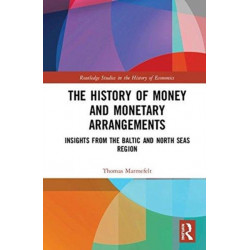 The History of Money and Monetary Arrangements: Insights from the Baltic and North Seas Region