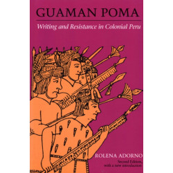 Guaman Poma: Writing and Resistance in Colonial Peru