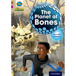 Project X Alien Adventures: Brown Book Band, Oxford Level 10: The Planet of Bones