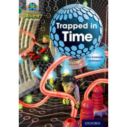 Project X Alien Adventures: Grey Book Band, Oxford Level 12: Trapped in Time