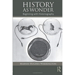History as Wonder: Beginning with Historiography
