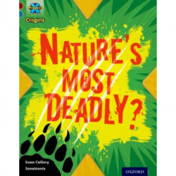 Project X Origins: Dark Red+ Book band, Oxford Level 19: Fears and Frights: Nature's Most Deadly?