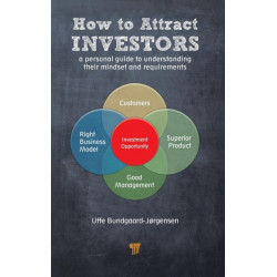 How to Attract Investors: A Personal Guide to Understanding Their Mindset and Requirements