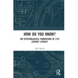 How Do You Know?: The Epistemological Foundations of 21st Century Literacy