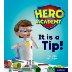 Hero Academy: Oxford Level 1+, Pink Book Band: It is a Tip!
