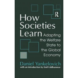 How Societies Learn: Adapting the Welfare State to the Global Economy