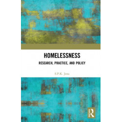 Homelessness: Research, Practice, and Policy