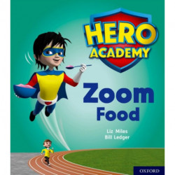 Hero Academy: Oxford Level 3, Yellow Book Band: Zoom Food