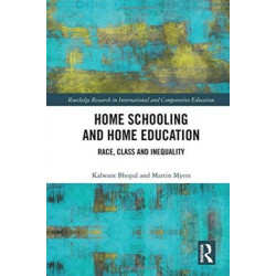 Home Schooling and Home Education: Race, Class and Inequality