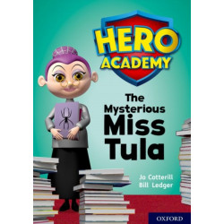 Hero Academy: Oxford Level 11, Lime Book Band: The Mysterious Miss Tula