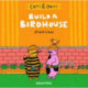 Ceri & Deri: Build a Birdhouse