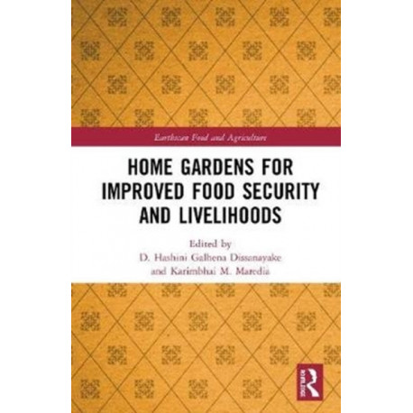 Home Gardens for Improved Food Security and Livelihoods
