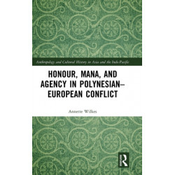 Honour, Mana, and Agency in Polynesian-European Conflict