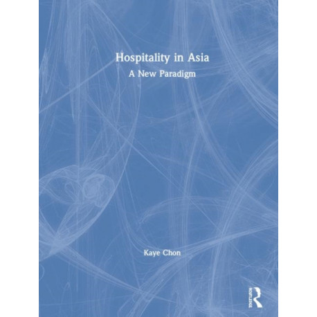 Hospitality in Asia: A New Paradigm
