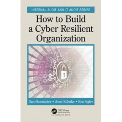 How to Build a Cyber-Resilient Organization
