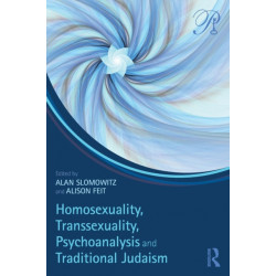 Homosexuality, Transsexuality, Psychoanalysis and Traditional Judaism