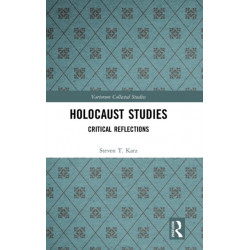 Holocaust Studies: Critical Reflections