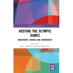 Hosting the Olympic Games: Uncertainty, Debates and Controversy