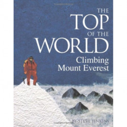 The Top of the World: Climbing Mount Everest
