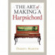 Art of Making a Harpsichord