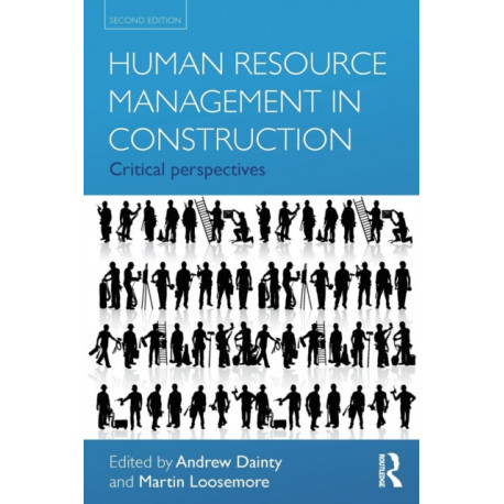 Human Resource Management in Construction: Critical Perspectives