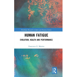 Human Fatigue: Evolution, Health and Performance