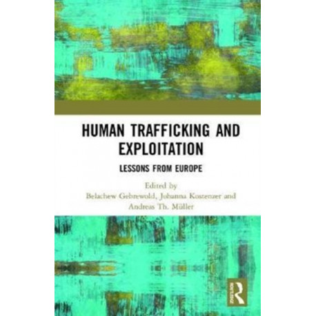 Human Trafficking and Exploitation: Lessons from Europe